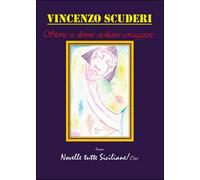 Storie di donne siciliane coraggiose di Vincenzo Scuderi, 2015, Youcanprint