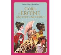 Storie di eroine antiche e moderne [Hardcover] [Mar 05, 2024] Cingoli, Lorenza;