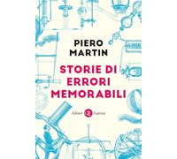 STORIE DI ERRORI MEMORABILI - MARTIN PIERO - Laterza