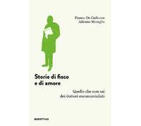 Storie di fisco e di amore. Quello che non sai dei dottori commercialisti