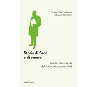 Storie di fisco e di amore. Quello che non sai dei dottori commercialisti