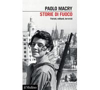Storie di fuoco. Patrioti, militanti, terroristi [Paperback] [Oct 07, 2021] Macr