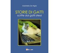 Storie di gatti. Scritte dai gatti stessi