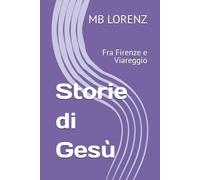 Storie di Gesù: Fra Firenze e Viareggio