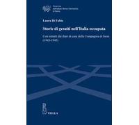 Storie di gesuiti nell’Italia occupata. Con estratti dai diari di casa della Compagnia di Gesù (1943-1945)