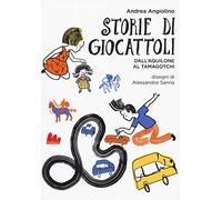 Storie di giocattoli. Dall'aquilone al tamagotchi