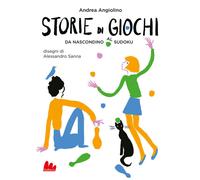 Storie di giochi. Da nascondino al sudoku - Angiolino Andrea