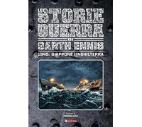Storie di guerra. Vol. 6: 1945: Giappone/Inghilterra.