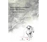 Storie di guerra e solidarietà tra Marche e Abruzzo