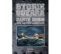 Storie di guerra. Vol. 6: 1945: Giappone/Inghilterra.