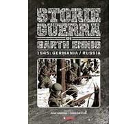 Storie di guerra. Vol. 7: 1945: Germania/Russia.