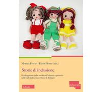 Storie di inclusione. Il trilinguismo nella scuola dell'infanzia e primaria nelle valli ladine in provincia di Bolzano