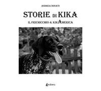 Storie di Kika. Il frichicchio & kikamerica