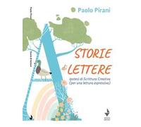 Storie di lettere. Ipotesi di scrittura creativa (per una lettura espressiva)