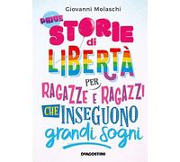 Storie di libertà per ragazze e ragazzi che inseguono grandi sogni
