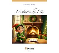 Storie di Liù. Nuova ediz. - Bruno Giovanna
