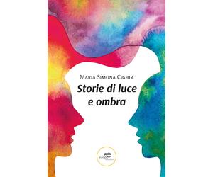 Storie di luce e ombra - Cighir Simona
