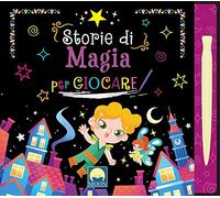 Storie di magia per giocare. Ediz. a colori. Con pennino
