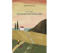 Storie di mare e di colline. Nuova ediz.
