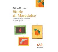 Storie di Maredolce. Una borgata di Palermo in venti quadri