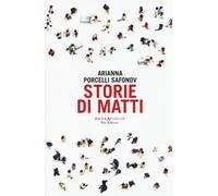 Storie di matti - Porcelli Safonov Arianna