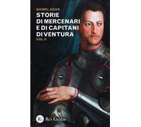 Storie di mercenari e di capitani di ventura. Vol. 2