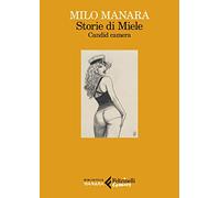Libri Milo Manara - Storie Di Miele. Candid Camera