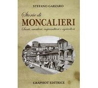 Storie di Moncalieri. Santi, cavalieri, imprenditori e agricoltori