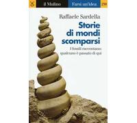 Storie di mondi scomparsi. I fossili raccontano: qualcuno è stato qui
