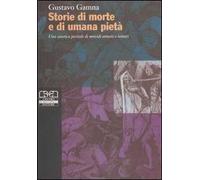 Storie di morte e di umana pietà. Una casistica peritale di omicidi attuati o tentati