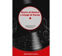 Storie di musica e intagli di parole. Viaggio tra la genesi e gli aneddoti...