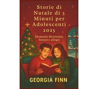 Storie di Natale di 5 Minuti per Adolescenti 2025: Momenti divertenti, festosi e allegri