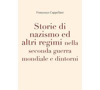 Storie di nazismo ed altri regimi nella seconda guerra mondiale e dintorni