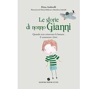 Storie di nonno Gianni. Ediz. a colori