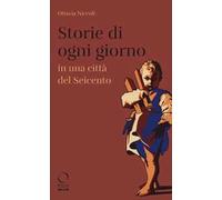 Storie di ogni giorno in una città del Seicento