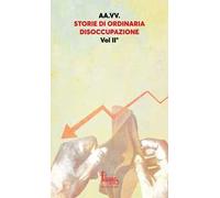 Storie di ordinaria disoccupazione. Vol. 2