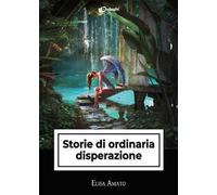 Storie di ordinaria disperazione