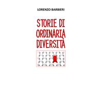 Storie di ordinaria diversità di Lorenzo Barbieri, 2021, Youcanprint
