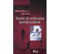 Storie di ordinaria persecuzione