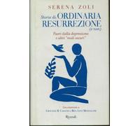 Storie di ordinaria resurrezione (e non). Fuori dalla depressione e altri «mali oscuri»