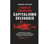 Storie di (ordinario) capitalismo selvaggio