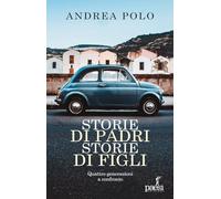 Storie di padri storie di figli. Quattro generazioni a confronto