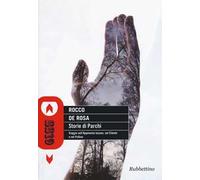 Storie di parchi. Viaggio nell'Appennino lucano, nel Cilento e nel Pollino