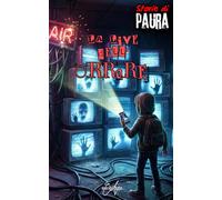 Storie di Paura: La Live dell'Orrore: Un'avventura paranormale per ragazzi e giovani lettori - Mistero e suspense nell'era dei social