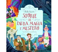 Storie di paura, magia e mistero. Ediz. a colori