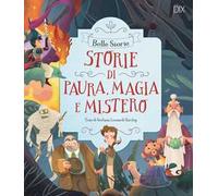 Storie di paura, magia e mistero. Ediz. a colori