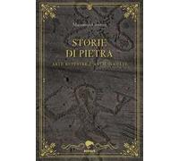 Storie di pietra. Arte rupestre e antichi culti