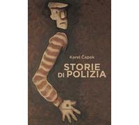 STORIE DI POLIZIA - CAPEK KAREL, SANFILIPPO L. (Curatore) - In Transito