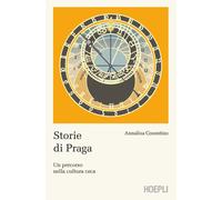 Storie di Praga. Un percorso nella cultura ceca - Cosentino Annalisa