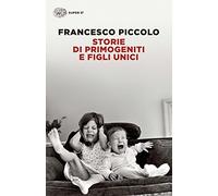 Storie di primogeniti e figli unici